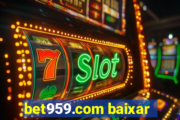 bet959.com baixar