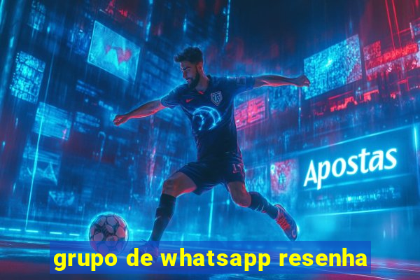 grupo de whatsapp resenha