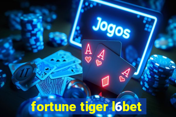 fortune tiger l6bet