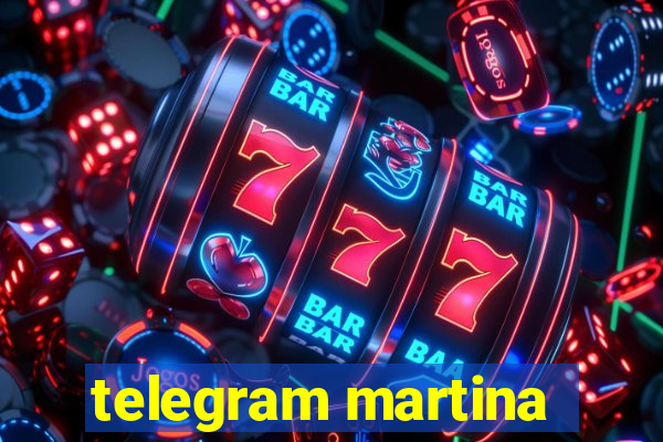 telegram martina