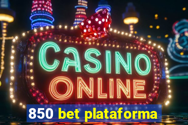 850 bet plataforma