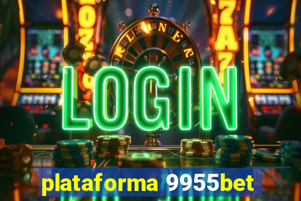 plataforma 9955bet