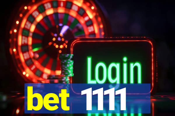 bet 1111