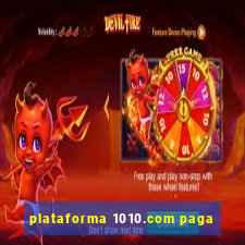 plataforma 1010.com paga