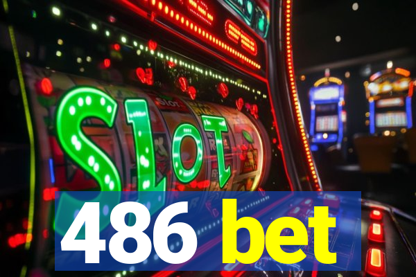 486 bet