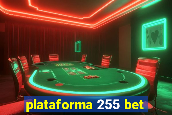 plataforma 255 bet