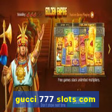 gucci 777 slots com