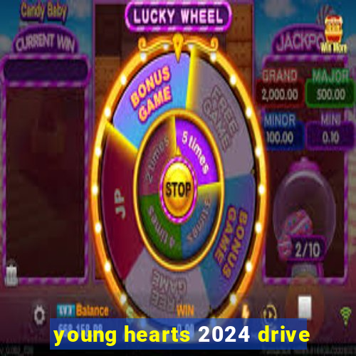 young hearts 2024 drive