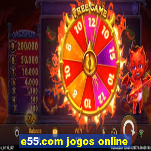 e55.com jogos online