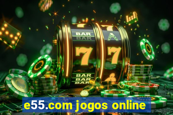 e55.com jogos online