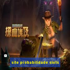 site probabilidade slots