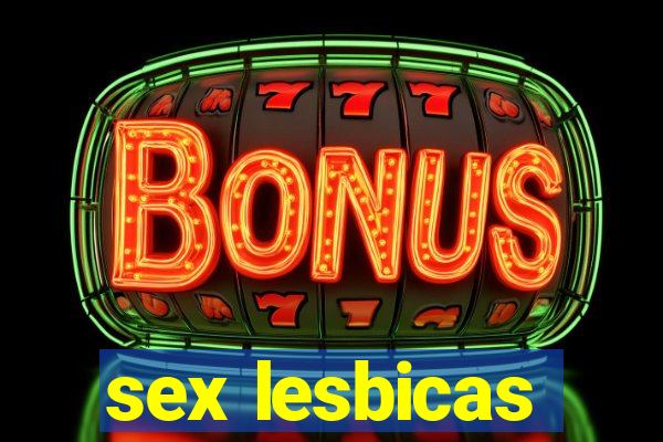 sex lesbicas