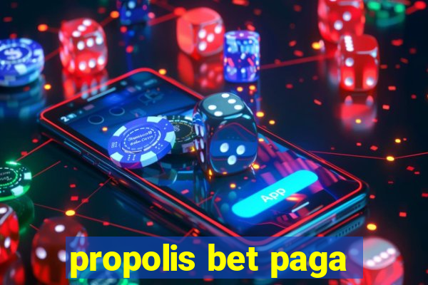 propolis bet paga