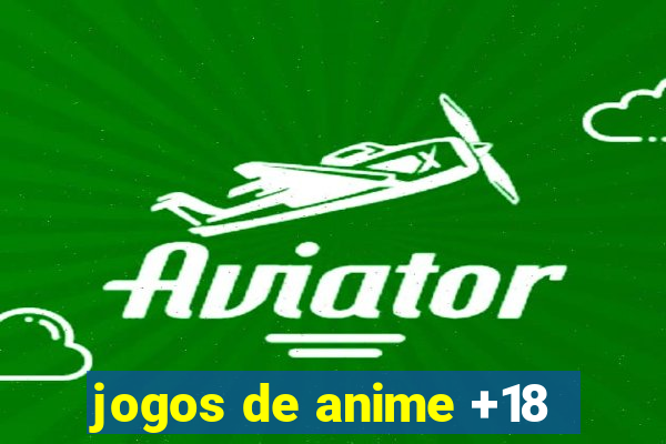 jogos de anime +18