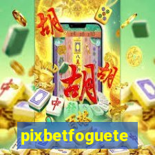 pixbetfoguete