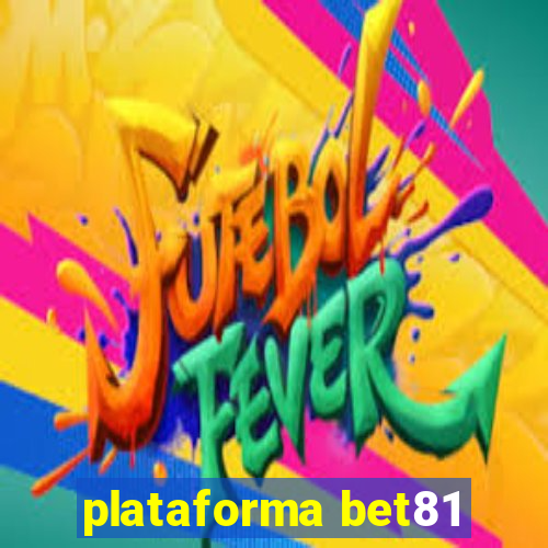 plataforma bet81