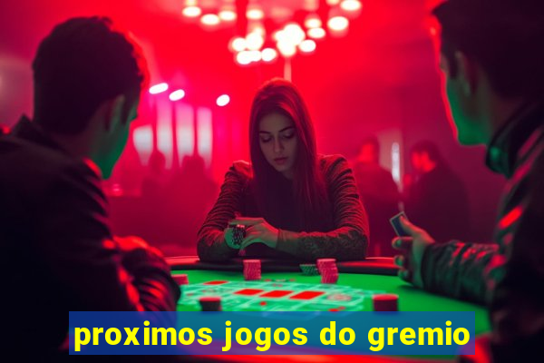 proximos jogos do gremio