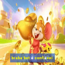 braba bet é confiável