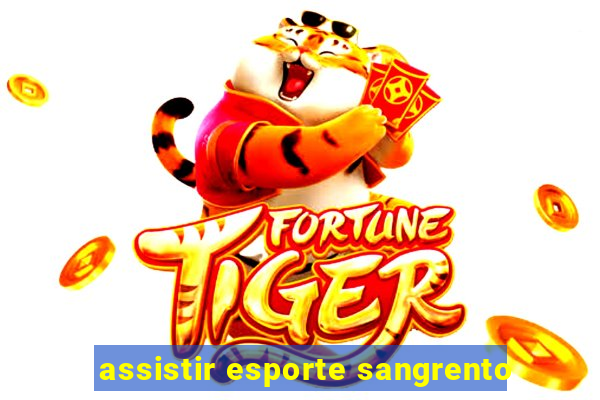 assistir esporte sangrento