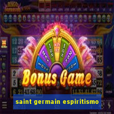 saint germain espiritismo