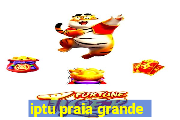 iptu praia grande