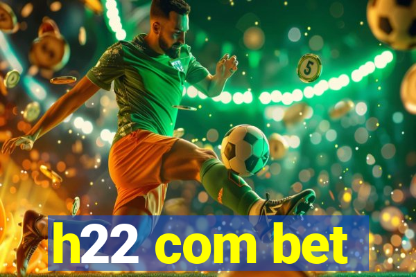 h22 com bet