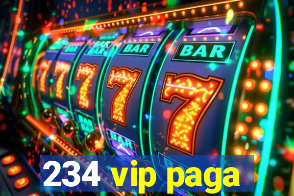 234 vip paga