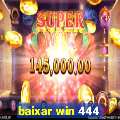 baixar win 444