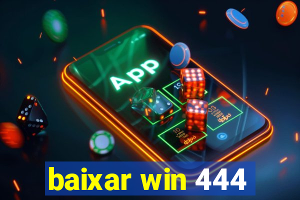 baixar win 444