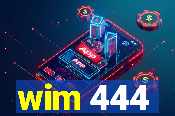 wim 444