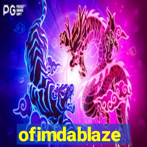 ofimdablaze