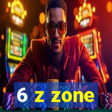 6 z zone