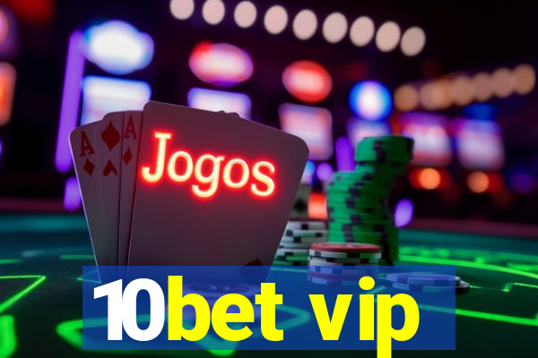 10bet vip