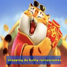 shopping da bahia restaurantes