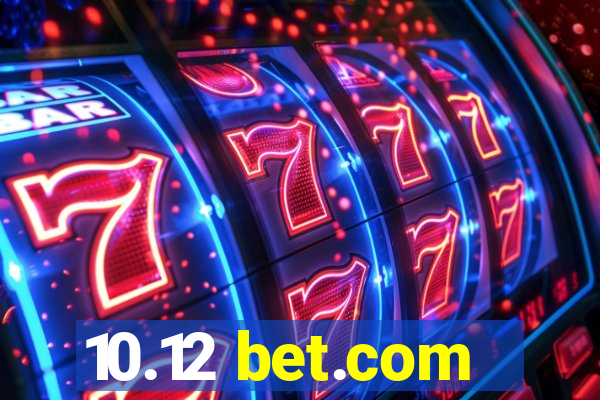 10.12 bet.com