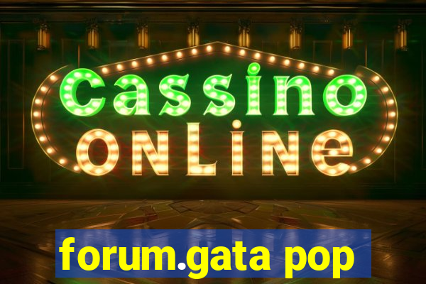 forum.gata pop