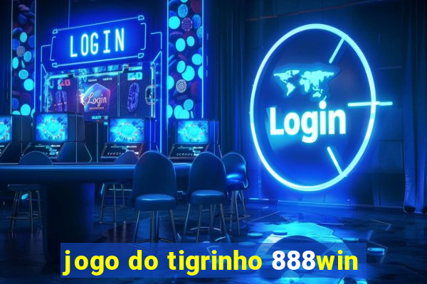 jogo do tigrinho 888win