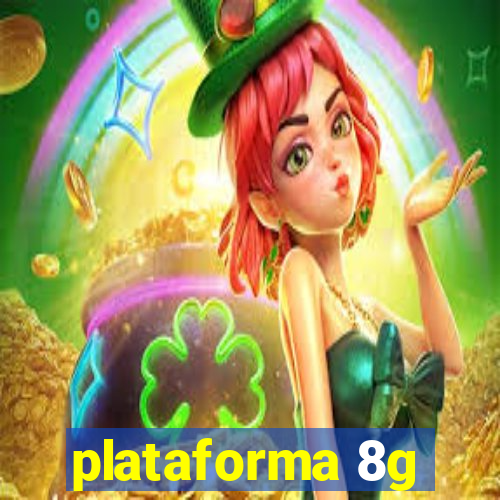 plataforma 8g