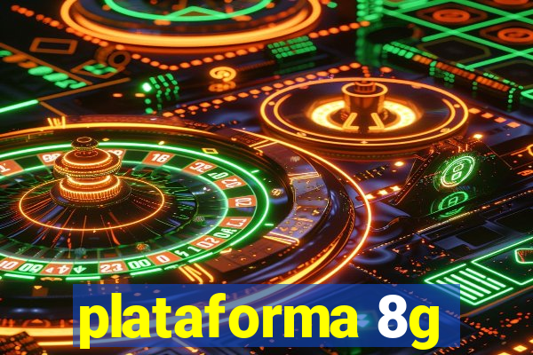 plataforma 8g