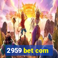 2959 bet com