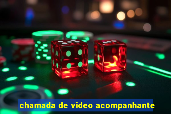 chamada de video acompanhante