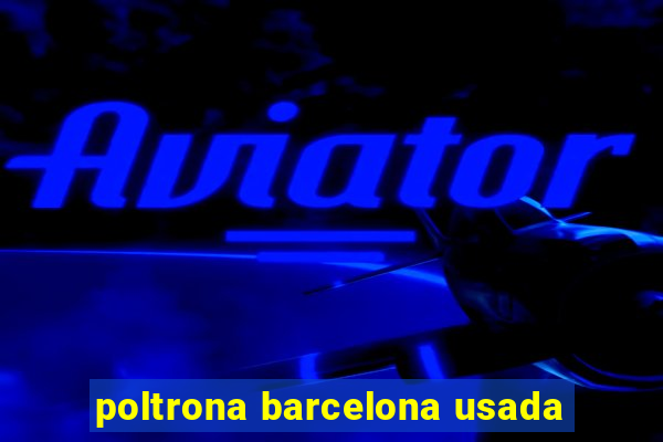 poltrona barcelona usada