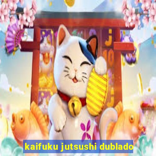 kaifuku jutsushi dublado