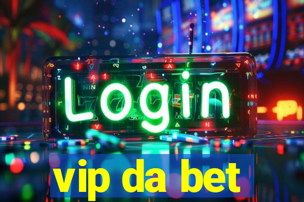 vip da bet