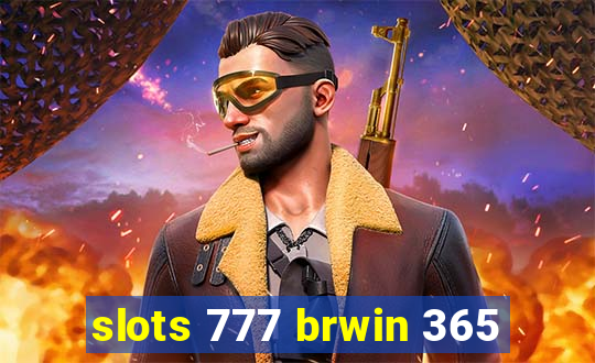 slots 777 brwin 365