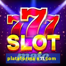 plataforma s11.com