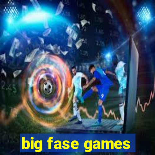 big fase games