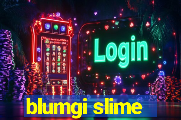 blumgi slime