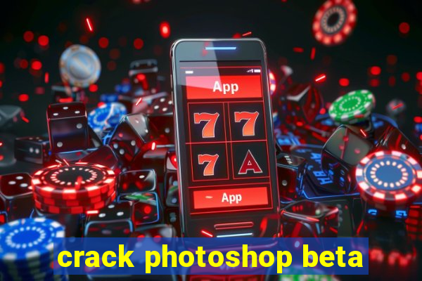 crack photoshop beta