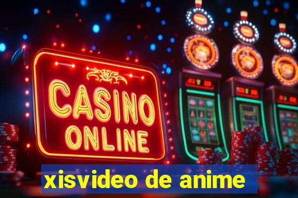 xisvideo de anime